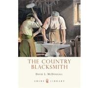 The Country Blacksmith (Shire Library) Mcdougall, David L (Auteur)