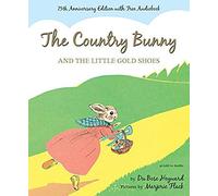 The Country Bunny And The Little Gold Shoes 75th Anniversary Edition