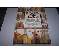 The Country Doctor Handbook: Old-Fashioned Cures That Prevent Pain, Obesity, Heart Disease, Cancer, Diabetes, and More