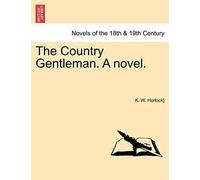 The Country Gentleman. A Novel. Vol. Iii.