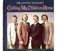 The Country Gentlemen : Calling My Children Home