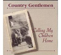 Country Gentlemen – Calling My Children Home – Rebel