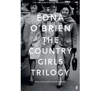 The Country Girls Trilogy: The Country Girls; The Lonely Girl; Girls in their Married Bliss