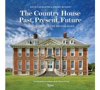 The Country House: Past, Present, Future: Great Houses of The British Isles
