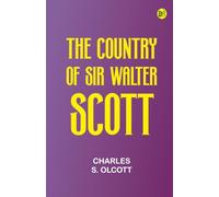 The Country of Sir Walter Scott