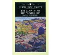 The Country of the Pointed Firs and Other Stories, Penguin Classics Series Mary Ellen Chase, Sarah Orne Jewett (Auteur)