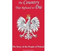 The Country That Refused to Die : The Story of t. Kwiatkowski, Richard.=