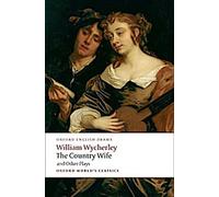 The Country Wife and Other Plays (World Classics)