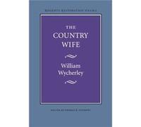 The Country Wife by William Wycherley William Wycherley (Auteur)
