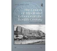 The Counts Of Tripoli And Lebanon In The Twelfth Century