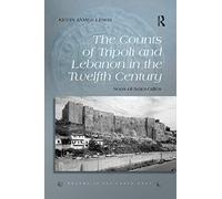 The Counts of Tripoli and Lebanon in the Twelfth Century