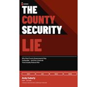 The County Security Lie: Why County Governments Stay Vulnerable and How to Fix It