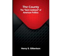 The County: The "Dark Continent" of American Politics