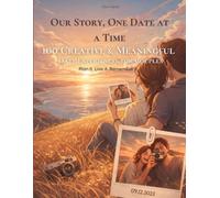 The Couples Activity Book: Our Story, One Date at a Time: 100 Date Night Ideas, Games & Relationship Activities for Couples to Create Memories, Have Fun Together and Grow Closer - No Planning Needed