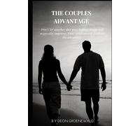 The Couples Advantage: Don't let another day pass hoping things will magically improve. Your relationship deserves the advantage