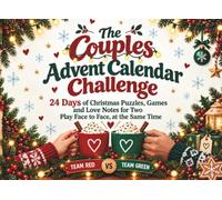 The Couples Advent Calendar Challenge: 24 Days of Christmas Puzzles, Games and Love Notes for Two - Play Face to Face, at the Same Time