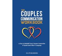 The Couples Communication Workbook: 15 Days to Rebuild Trust, Deepen Connection & Speak Each Other’s Language