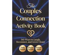 The Couples Connection Activity Book: 365 Questions, Games, Puzzles, Date Ideas, and Shared Activities to Laugh, Reconnect, and Grow Closer Together