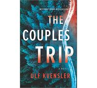 The Couples Trip: A Nordic Noir Thriller of Murder and Survival on a Couples Trip in the Wilderness