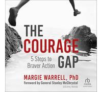 The Courage Gap: 5 Steps to Braver Action