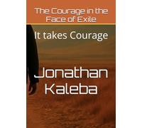 The Courage in the Face of Exile: It takes Courage