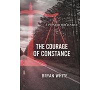 THE COURAGE OF CONSTANCE: A Pioneer for Justice: The Life and Legacy of Attorney Constance Slaughter-Harvey