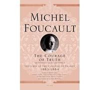 The Courage of Truth: The Government of Self and Others II