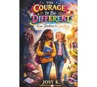 The Courage to Be Different: From Shadows to Sunshine