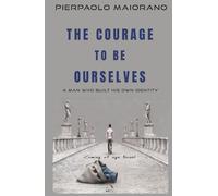 THE COURAGE TO BE OURSELVES: A man who built his own identity.