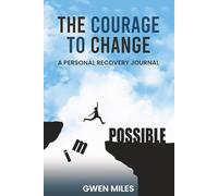 The Courage to Change: A Personal Recovery Journal