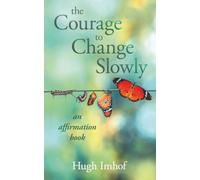 The Courage to Change Slowly