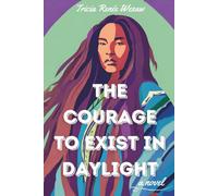 The Courage to Exist in Daylight
