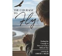 The Courage to Fly: Moving on from a difficult past