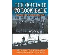 The Courage To Look Back: Keep On Keeping On