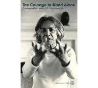 The Courage To Stand Alone: Conversations With U.G. Krishnamurti