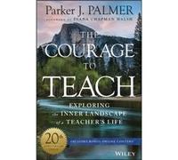 The Courage to Teach by Parker J. Palmer Parker J Palmer, (Auteur)