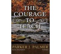 [(The Courage to Teach: Exploring the Inner Landscape of a Teachers Life)] [Author: Parker J Palmer] published on (January, 2010)