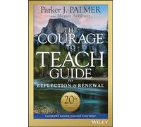 The Courage to Teach Guide for Reflection and Renewal