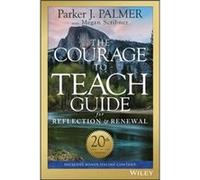 The Courage to Teach Guide for Reflection and Renewal by Parker J. Palmer Parker J Palmer, Megan Scribner (Auteur)