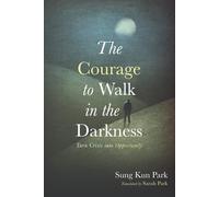 The Courage To Walk In The Darkness