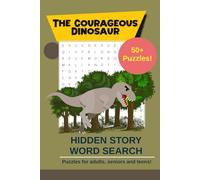 The Courageous Dinosaur Hidden Story Word Search Puzzles: Word searches with easy to read print about dinosaurs - with a hidden story | 6x9 inches, ... ... Gift for Dinosaur and Puzzle lovers