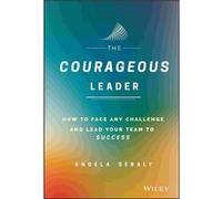 The Courageous Leader by Angela Sebaly Angela Sebaly (Auteur)