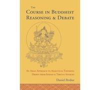 The Course in Buddhist Reasoning and Debate: An Asian Approach to Analytical Thinking Drawn from Indian and Tibetan Sources - [Livre en VO] Daniel Perdue (Auteur)