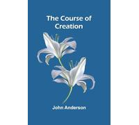 The Course of Creation