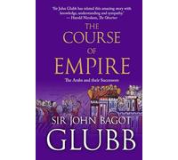 The Course of Empire: The Arabs and Their Successors