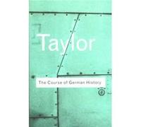 The Course of German History by A.J.P. Taylor A.J.P. Taylor (Auteur)