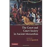 The Court And Court Society In Ancient Monarchies