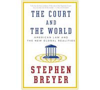 The Court and the World: American Law and the New Global Realities