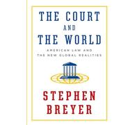 The Court and the World: American Law and the New Global Realities