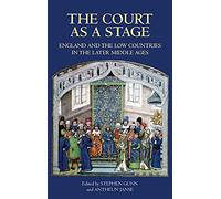 The Court As a Stage: England And the Low Countries in the Later Middle Ages
